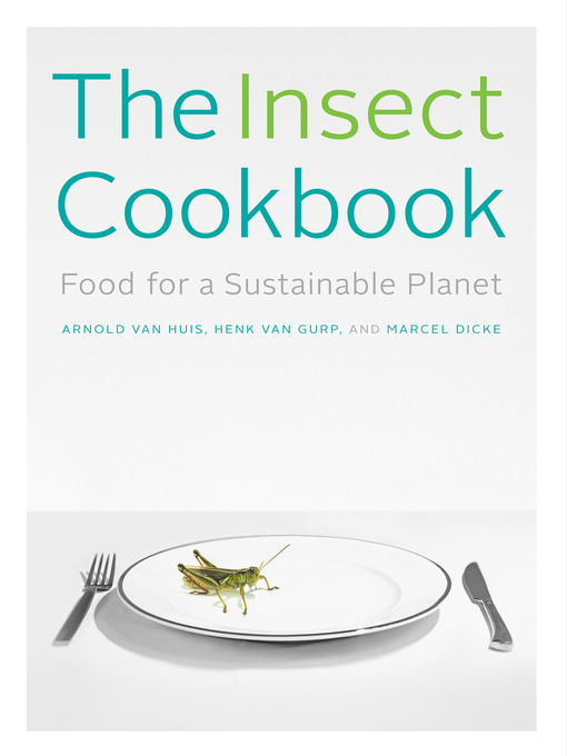 Title details for The Insect Cookbook by Arnold van Huis - Available
